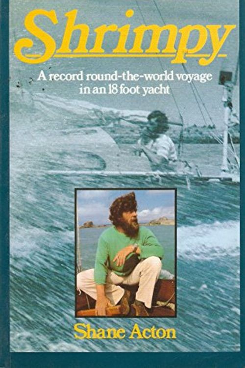 Cover Art for 9781852604486, Shrimpy a Record Round-The-World Voyage in an 18 Foot Yacht by Shane Acton