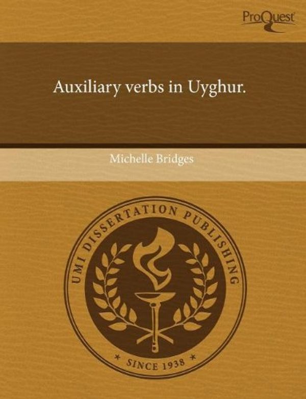 Cover Art for 9781243388803, Auxiliary Verbs in Uyghur by Michelle Bridges