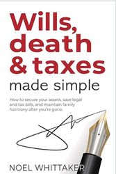 Cover Art for 9780645821642, Wills, Death and Taxes Made Simple by Noel Whittaker