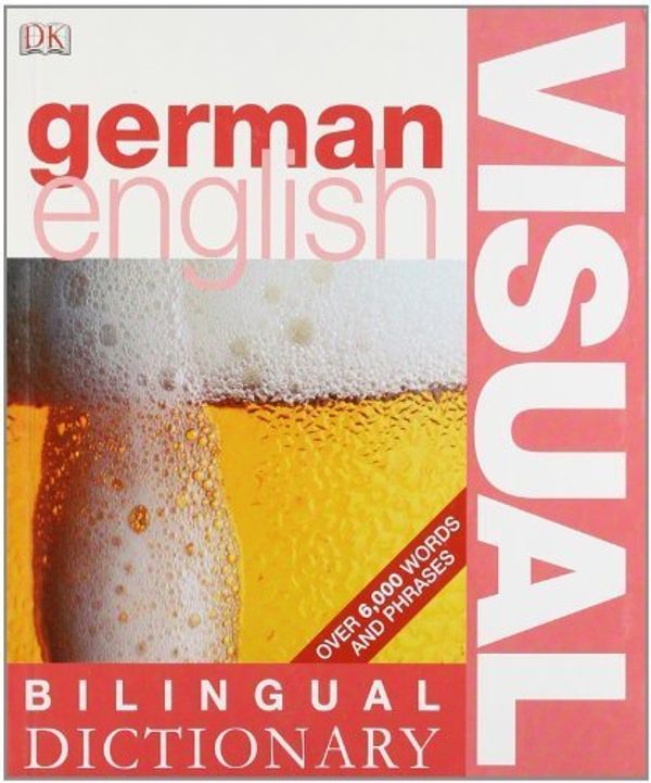 Cover Art for B00HQM2A5I, German-English Visual Bilingual Dictionary (DK Bilingual Dictionaries) (German and English Edition) by Dk Published by Dorling Kindersley Publishers Ltd (2005) Paperback by Publishing