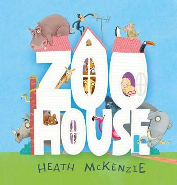 Cover Art for 9781742767628, Zoo House by Heath McKenzie