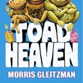 Cover Art for 9780307548146, Toad Heaven by Morris Gleitzman