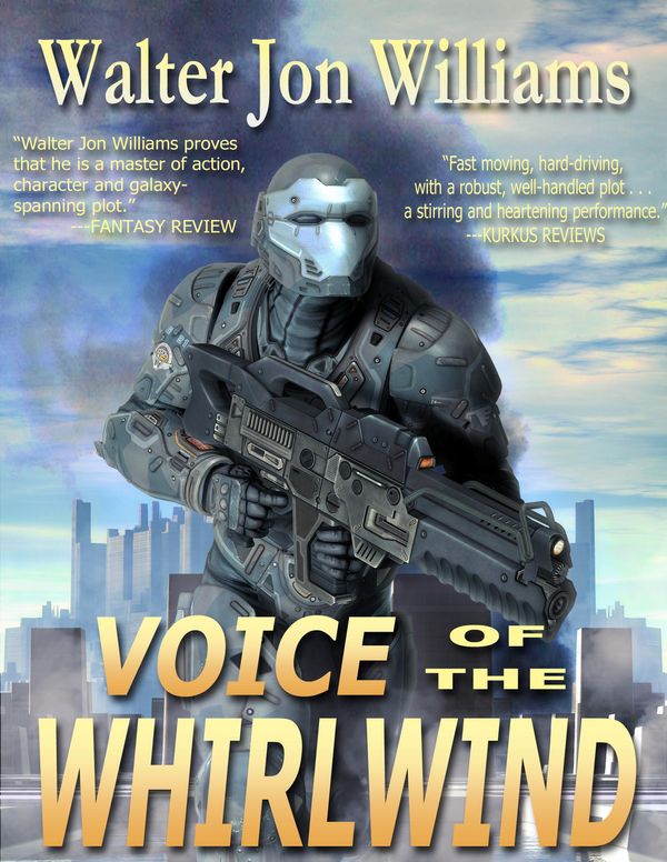 Cover Art for 9780983740865, Voice of the Whirlwind by Walter Jon Williams