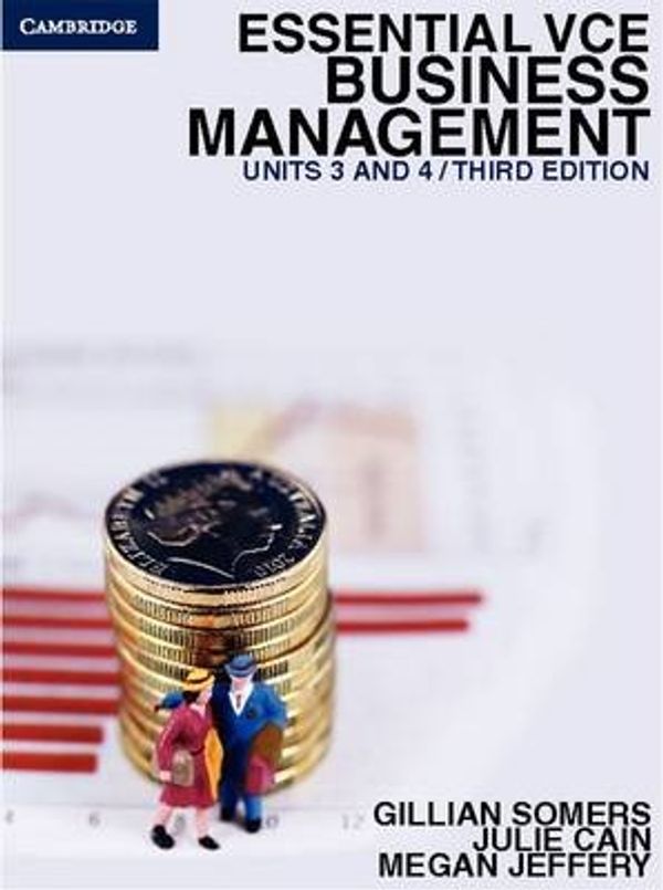 Cover Art for 9781107635494, Essential VCE Business Management Units 3&4 by Gillian Somers, Julie Cain, Megan Jeffery
