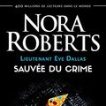 Cover Art for B09HRG7N65, Lieutenant Eve Dallas (Tome 20) - Sauvée du crime (French Edition) by Nora Roberts