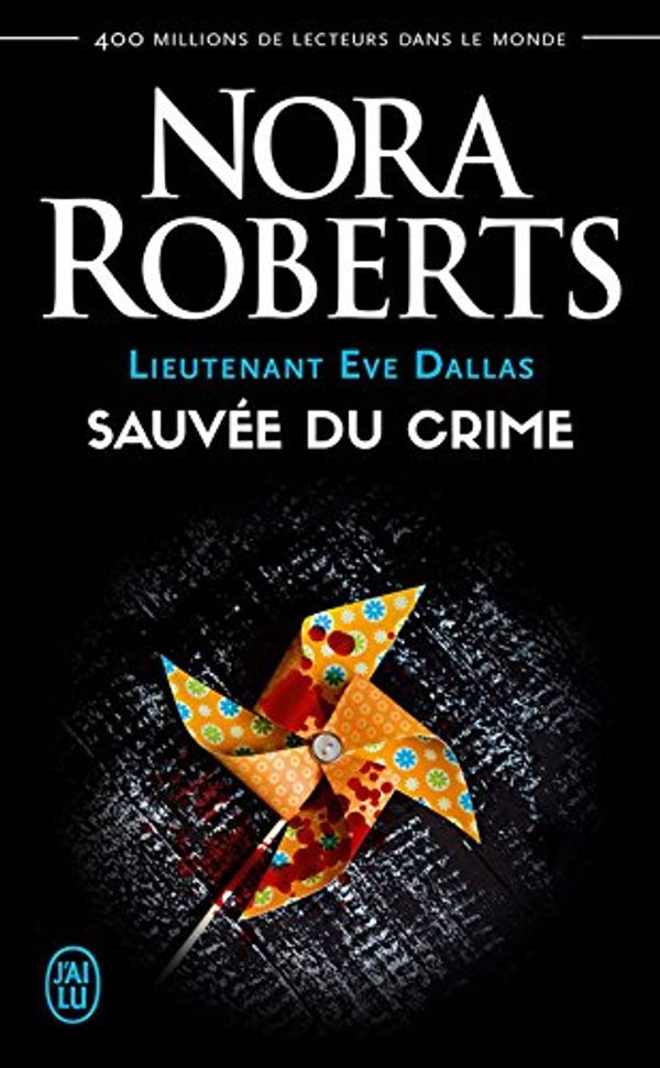 Cover Art for B09HRG7N65, Lieutenant Eve Dallas (Tome 20) - Sauvée du crime (French Edition) by Nora Roberts