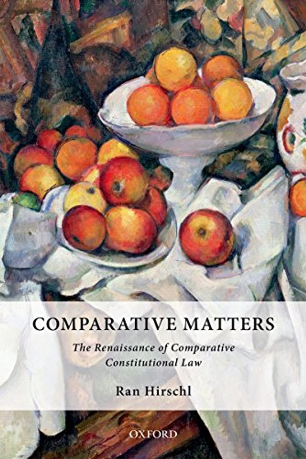 Cover Art for B00OABXI0O, Comparative Matters: The Renaissance of Comparative Constitutional Law by Ran Hirschl