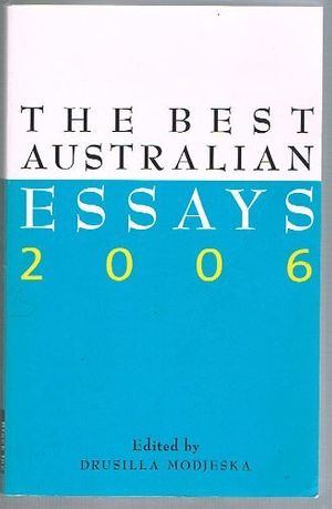 Cover Art for 9781863952781, The Best Australian Essays 2006 by Drusilla Modjeska [Editor]