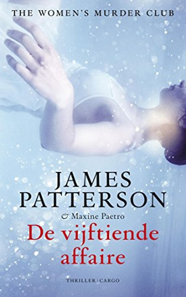 Cover Art for B01MTKRSO4, De vijftiende affaire (Dutch Edition) by James Paterson, Maxine Paetro