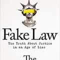 Cover Art for B08HGVD7NN, Fake Law The Truth About Justice in an Age of Lies Hardcover - 3 Sept 2020 by The Secret Barrister