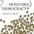Cover Art for 8601300373423, Honeybee Democracy by Thomas D. Seeley