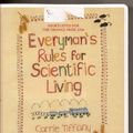 Cover Art for 9781846481239, Everyman's Rules for Scientific Living by Carrie Tiffany, Erica Grant