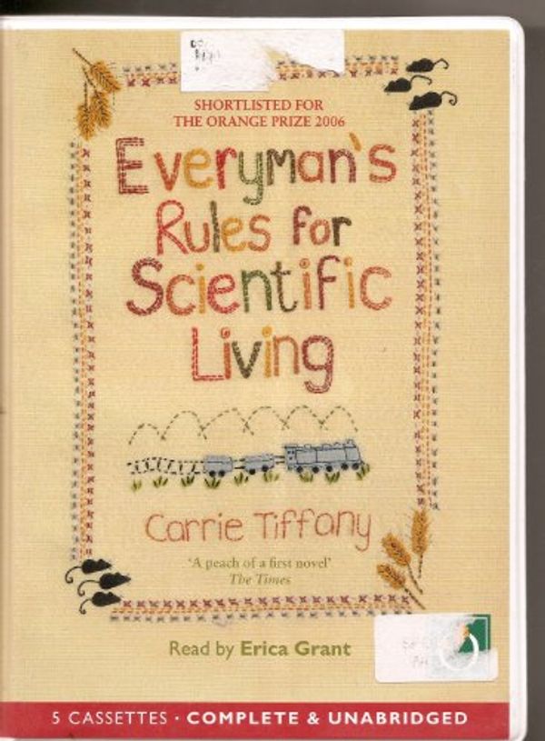 Cover Art for 9781846481239, Everyman's Rules for Scientific Living by Carrie Tiffany, Erica Grant