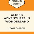 Cover Art for 9780141194752, Alice's Adventures in Wonderland: Popular Penguins by Lewis Carroll