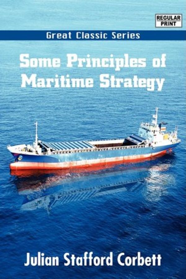 Cover Art for 9788132034636, Some Principles of Maritime Strategy by Julian Staffor Corbett