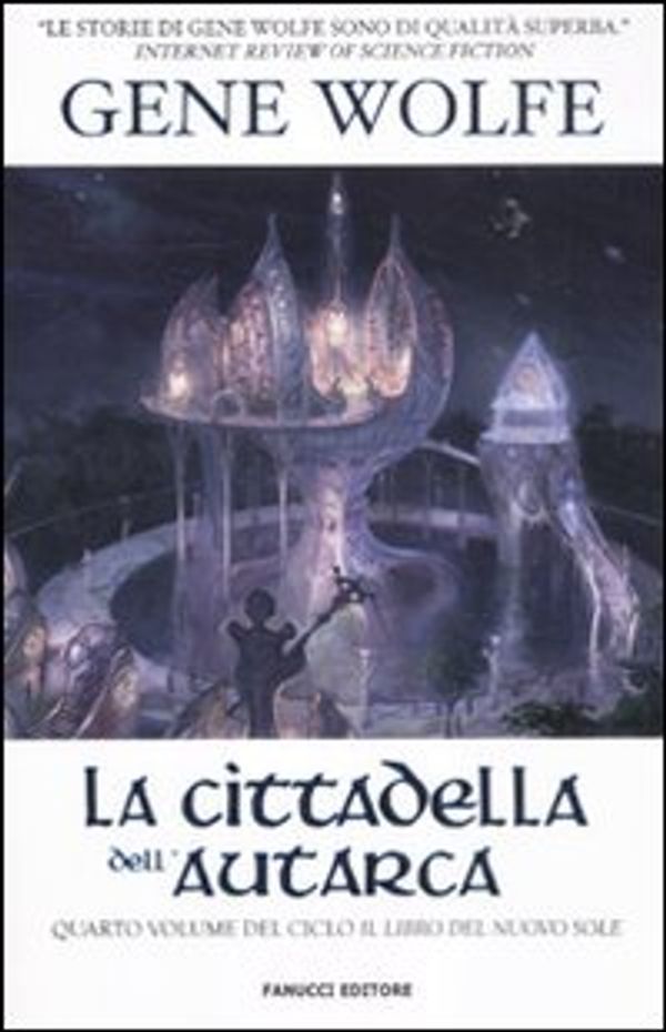 Cover Art for 9788834719343, La cittadella dell'autarca. Il Libro del Nuovo Sole (Vol. 4) by Gene Wolfe
