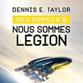 Cover Art for 9782253083610, Nous Sommes Légion (Nous Sommes Bob, Tome 1) (Nous Sommes Bob (1) by Taylor, Dennis E.
