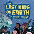 Cover Art for 9780425292099, The Last Kids on Earth and the Cosmic Beyond by Max Brallier