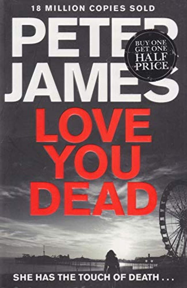 Cover Art for B01N32U4R7, Love You Dead (Roy Grace) by Peter James