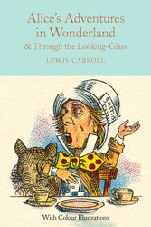 Cover Art for 9781909621589, Alice in Wonderland and Through the Looking-GlassAnd What Alice Found There by Sir John Tenniel