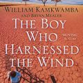 Cover Art for 9780007307401, The Boy Who Harnessed the Wind by William Kamkwamba