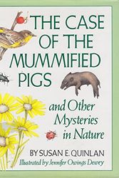 Cover Art for 9781878093820, The Case of the Mummified Pigs: And Other Mysteries in Nature by Susan E. Quinlan