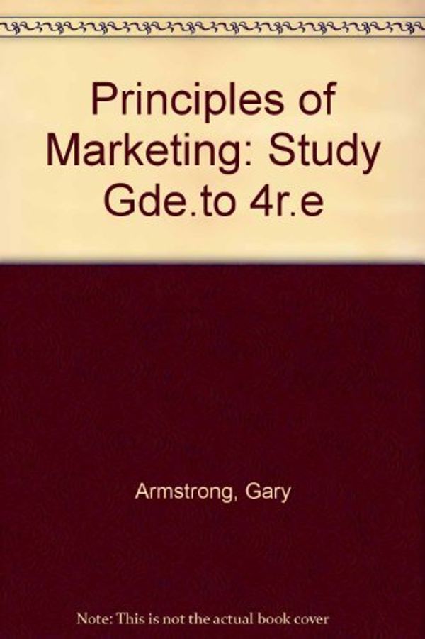 Cover Art for 9780137054022, Principles of Marketing: Study Gde.to 4r.e by Gary Armstrong