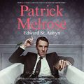 Cover Art for B00W2GUNW0, Patrick Melrose: The Novels: Never Mind, Bad News, Some Hope, Mother's Milk, and At Last by Edward St. Aubyn