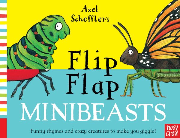 Cover Art for 9781788006637, Axel Scheffler's Flip Flap Minibeasts (Axel Scheffler's Flip Flap Series) by Axel Scheffler