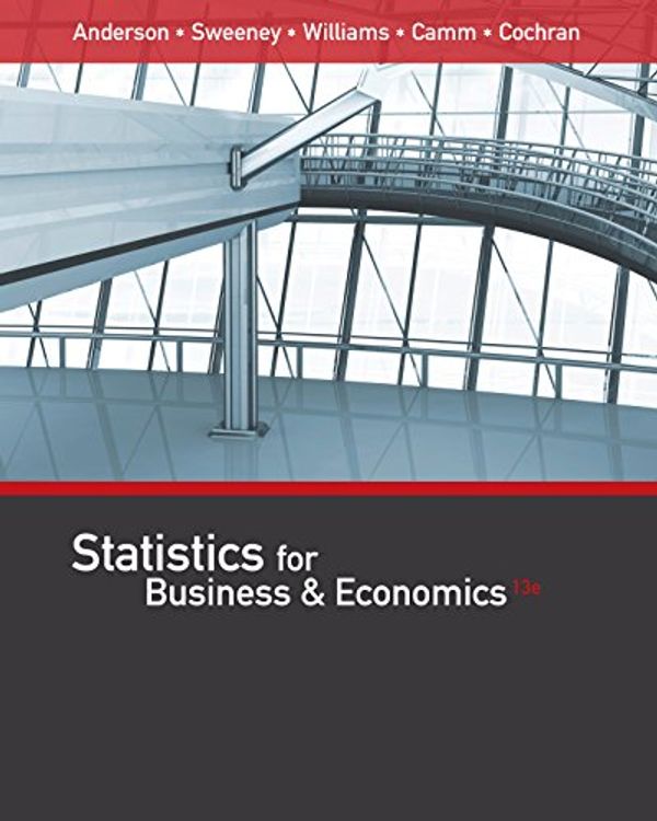 Cover Art for B01C320CY6, Statistics for Business & Economics by David R. Anderson, Dennis J. Sweeney, Thomas A. Williams, Jeffrey D. Camm, James J. Cochran