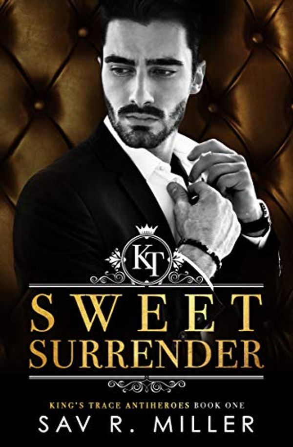 Cover Art for B08CBSL7Y2, Sweet Surrender: A Dark Mafia Enemies-to-Lovers Romance (King's Trace Antiheroes Book 1) by Sav R. Miller