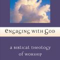 Cover Art for 9780830826971, Engaging with God: A Biblical Theology of Worship by David G. Peterson