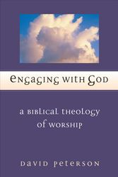 Cover Art for 9780830826971, Engaging with God: A Biblical Theology of Worship by David G. Peterson