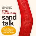 Cover Art for 9781925774764, Sand Talk by Tyson Yunkaporta
