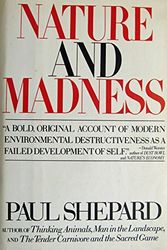 Cover Art for 9780871563194, Nature and Madness by Paul Shepard