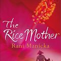 Cover Art for 9780340826072, The Rice Mother by Rani Manicka