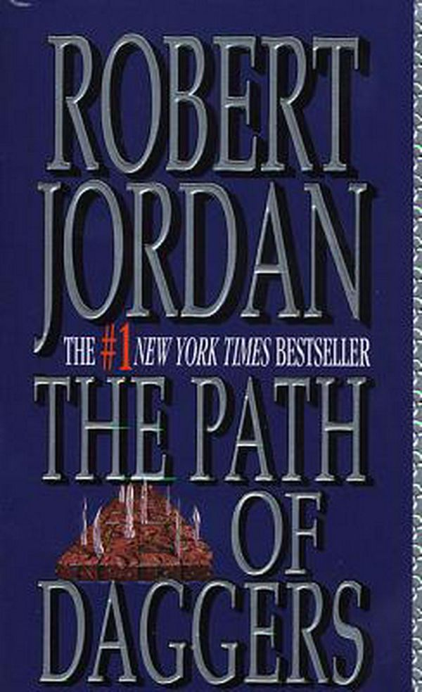 Cover Art for 9780812550290, The Path of Daggers: The Wheel of Time Book 8 by Robert Jordan