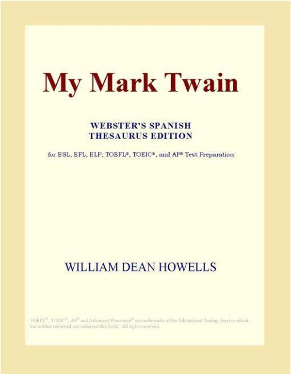 Cover Art for 9780546348538, My Mark Twain (Webster's Spanish Thesaurus Edition) by Unknown