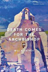 Cover Art for 9781454951063, Death Comes for the Archbishop by Willa Cather