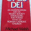 Cover Art for 9780060692681, Opus Dei: An Investigation into the Secret Society Struggling for Power Within the Roman Catholic Church by Michael J. Walsh