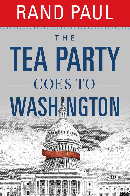 Cover Art for 9781455503117, The Tea Party Goes to Washington by Rand Paul