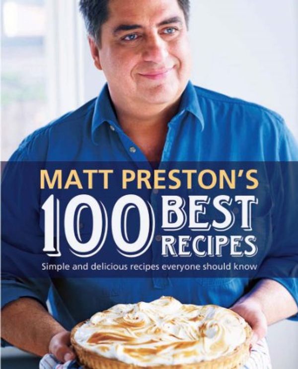 Cover Art for B016NIBOUW, Matt Preston's 100 Best Recipes by Matt Preston