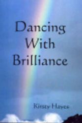 Cover Art for 9780975771204, Dancing with Brilliance by Kirsty Hayes
