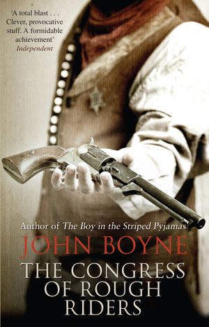 Cover Art for 9781409030966, The Congress of Rough Riders by John Boyne