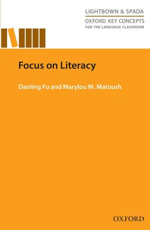 Cover Art for 9780194002967, Focus on Literacy - Oxford Key Concepts for the Language Classroom by Danling Fu, Marylou M. Matoush