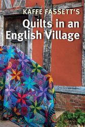 Cover Art for 9781641551502, Kaffe Fassett's Quilts in an English Village by Kaffe Fassett
