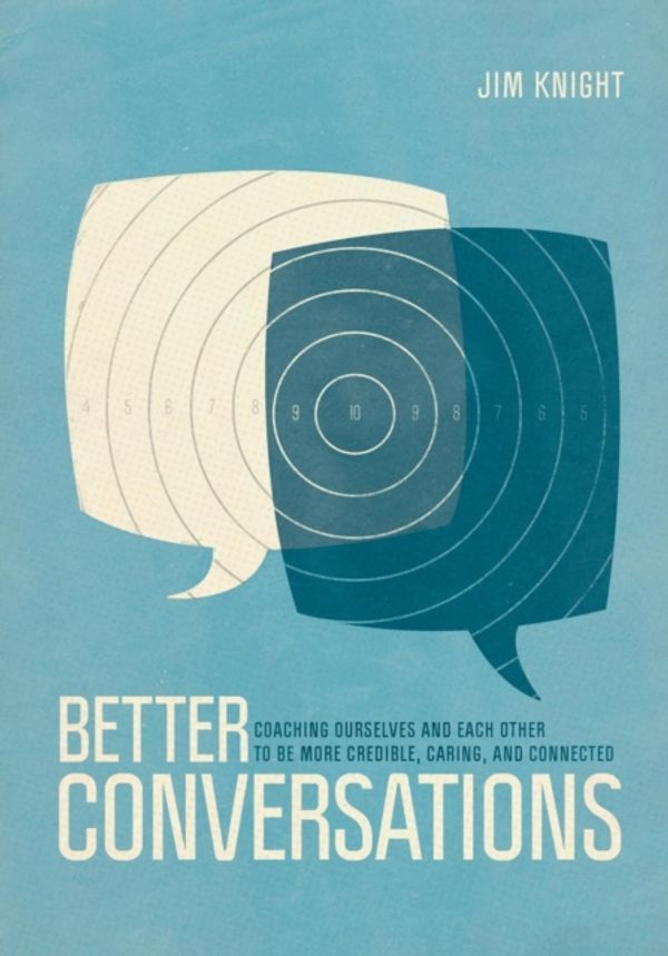 Cover Art for 9781506307459, Better ConversationsCoaching Ourselves and Each Other to Be More Cr... by Jim Knight