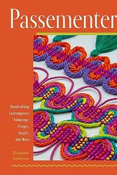 Cover Art for 9780764367182, Passementerie: Handcrafting Contemporary Trimmings, Fringes, Tassels, and More by ELIZABETH ASHDOWN