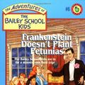 Cover Art for 9780590470711, Frankenstein Doesn't Plant Petunias by Debbie Dadey, Marcia Thornton Jones