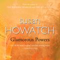 Cover Art for 9780007396382, Glamorous Powers by Susan Howatch